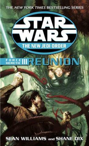 Force Heretic III: Reunion by Sean Williams, Shane Dix