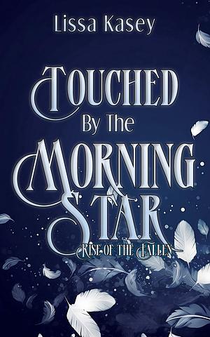 Touched by the Morningstar by Lissa Kasey