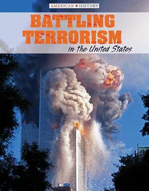 Battling Terrorism in the United States by Caroline Kennon