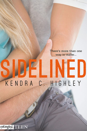 Sidelined by Kendra C. Highley