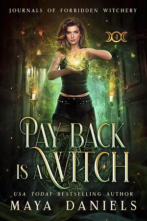 Payback is a Witch by Maya Daniels, Maya Daniels