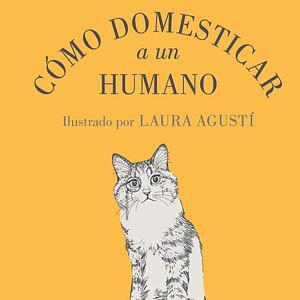 Cómo domesticar a un humano by Babas