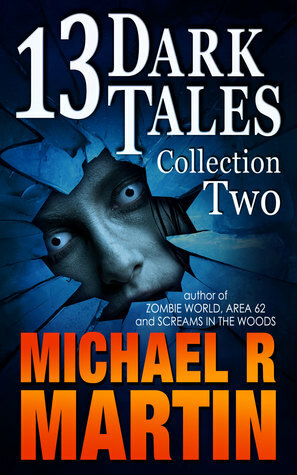 13 Dark Tales: Collection Two by Michael R. Martin
