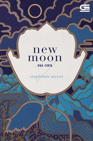 New Moon: Dua Cinta by Stephenie Meyer