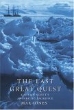 The Last Great Quest: Captain Scott's Antartctic Sacrifice by Max Jones