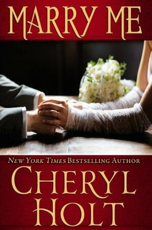 Marry Me by Cheryl Holt