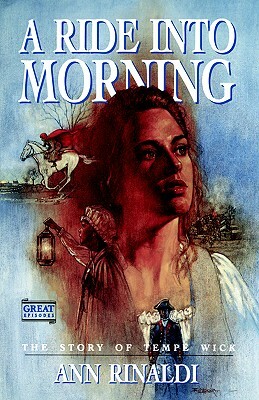 A Ride Into Morning: The Story of Tempe Wick by Ann Rinaldi