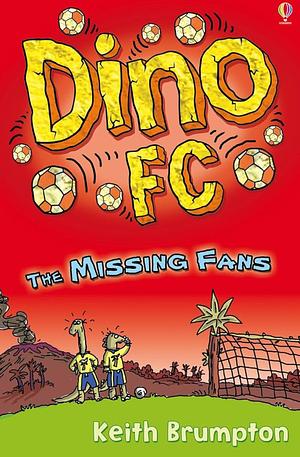 Dino F.C. The missing fans by Keith Brumpton