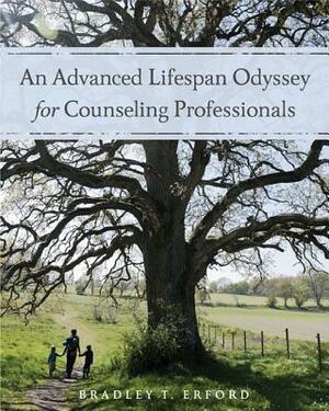 An Advanced Lifespan Odyssey for Counseling Professionals by Irvin B. Tucker, Bradley Erford