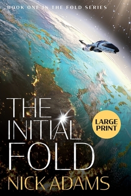 The Initial Fold: A first contact space opera adventure by Nick Adams