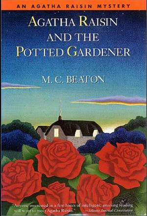 Agatha Raisin and the Potted Gardener by M.C. Beaton