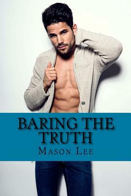 Baring the Truth by Mason Lee