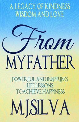 From my father by M. J. Silva, Jose Dos Santos Silva