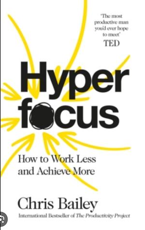 Hyper focus by Chris Bailey