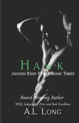 Hawk: Jagged Edge Series #3 by A. L. Long