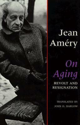 On Aging: Revolt and Resignation by Jean Améry
