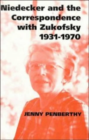 Niedecker And The Correspondence With Zukofsky, 1931 1979 by Jenny Penberthy