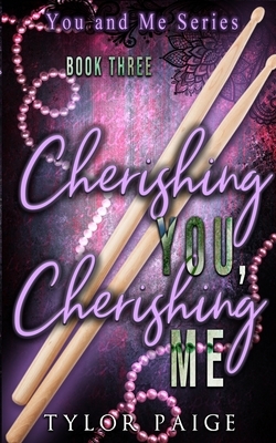 Cherishing You, Cherishing Me by Tylor Paige