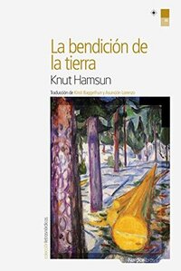 La bendición de la tierra by Asunción Lorenzo, Kirsti Baggethun, Knut Hamsun