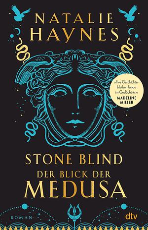 Stone Blind – Der Blick der Medusa by Natalie Haynes