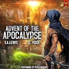 Advent of the Apocalypse by D. Pidge, V.A. Lewis