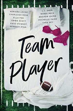 Team Player by Meghan Quinn, Sara Ney, Kate Stewart, Adriana Locke, Ella Fox, Charleigh Rose, L.J. Shen, Kennedy Ryan, Rochelle Paige, Mandi Beck, Emma Scott