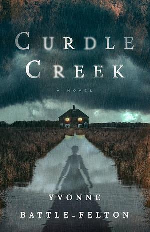 Curdle Creek by Yvonne Battle-Felton