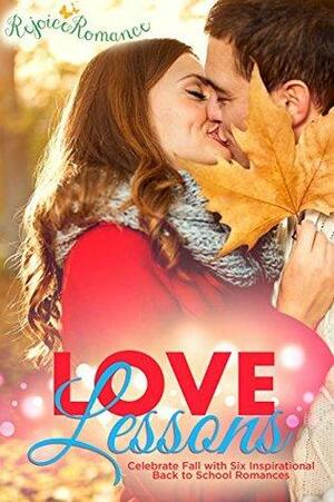 Love Lessons: Celebrate Fall with Six Inspirational Back-to-School Romances by Cate Nolan, Jessica Keller, Kristen Ethridge, Tina Radcliffe, Merrillee Whren, Cheryl Wyatt