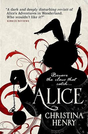 Alice  by Christina Henry