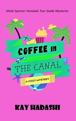 Coffee in the Canal by Kay Hadashi
