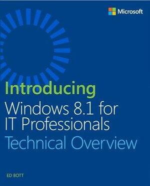 Introducing Windows 8.1 for IT Professionals by Ed Bott