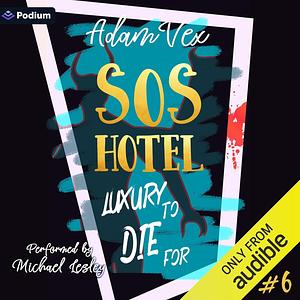 SOS HOTEL: Luxury to Die For by Ariana Nash, Adam Vex