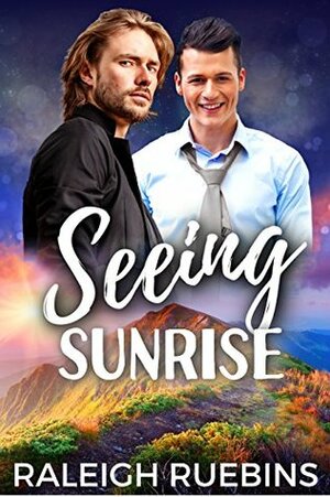 Seeing Sunrise by Raleigh Ruebins