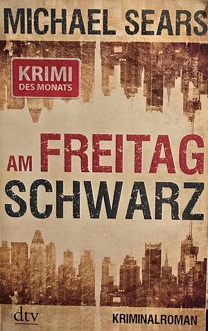 Am Freitag Schwarz  by Michael Sears