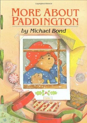 More About Paddington by Michael Bond, Peggy Fortnum