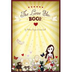 The Love You Book by Andrew Wynne, Emma Scott