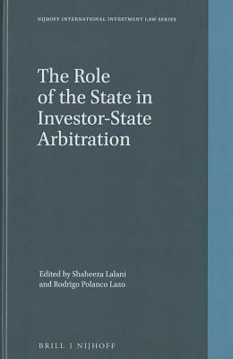 The Role of the State in Investor-State Arbitration by 