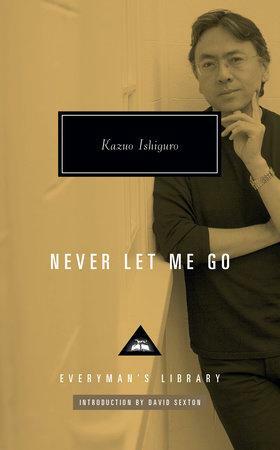 Never Let Me Go: Introduction by David Sexton by Kazuo Ishiguro