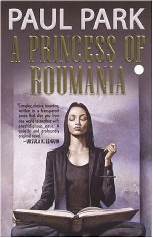 A Princess of Roumania by Paul Park