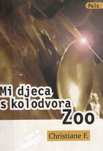 Mi djeca s kolodvora Zoo by Christiane V. Felscherinow