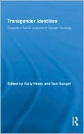 Transgender Identities (Open Access): Towards a Social Analysis of Gender Diversity by Tam Sanger, Sally Hines