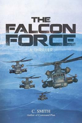 The Falcon Force: A Thriller by Christopher Smith