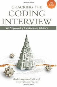 Cracking the Coding Interview: 150 Programming Questions and Solutions by Gayle Laakmann McDowell
