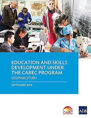 Education and Skills Development Under the Carec Program: A Scoping Study by Asian Development Bank