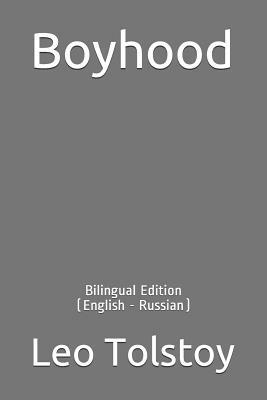 Boyhood: Bilingual Edition (English - Russian) by Leo Tolstoy