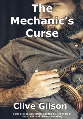 The Mechanic's Curse by Clive Gilson