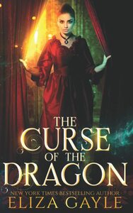 The Curse of the Dragon by Eliza Gayle