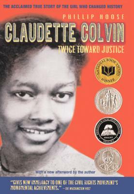 Claudette Colvin: Twice Toward Justice by Phillip Hoose