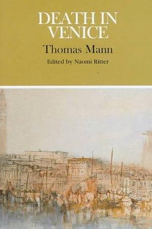 Death in Venice: Complete, Authoritative Text with Biographical and Historical Contexts, Critical History and Essays From Five Contemporary Critical Perspectives by Thomas Mann, Thomas Mann
