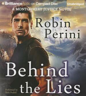 Behind the Lies: A Montgomery Justice Novel by Robin Perini